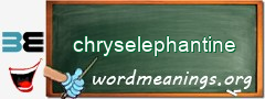WordMeaning blackboard for chryselephantine